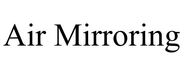 Trademark Logo AIR MIRRORING
