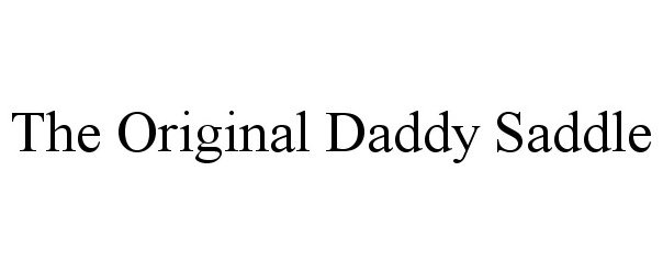  THE ORIGINAL DADDY SADDLE