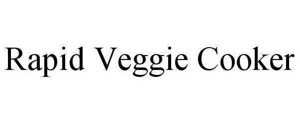 Trademark Logo RAPID VEGGIE COOKER