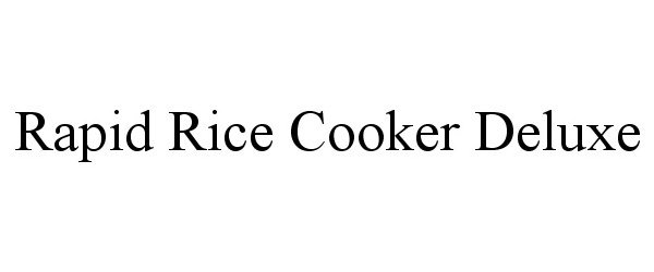 Trademark Logo RAPID RICE COOKER DELUXE
