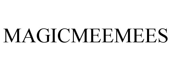 Trademark Logo MAGICMEEMEES