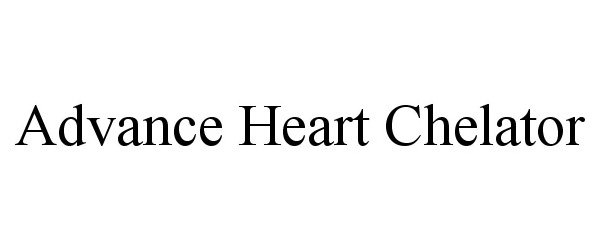  ADVANCE HEART CHELATOR