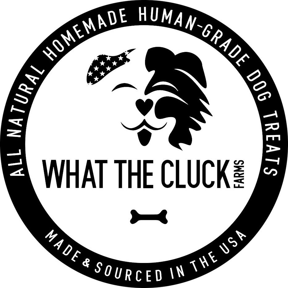  WHAT THE CLUCK FARMS ALL NATURAL HOMEMADE HUMAN-GRADE DOG TREATS MADE &amp; SOURCED IN THE USA