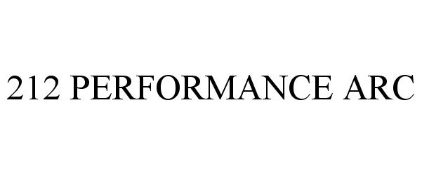 Trademark Logo 212 PERFORMANCE ARC