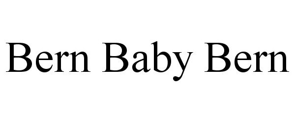 Trademark Logo BERN BABY BERN