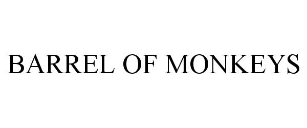 Trademark Logo BARREL OF MONKEYS