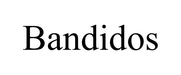 Trademark Logo BANDIDOS
