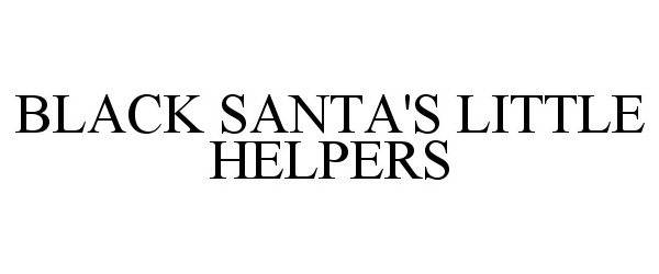 Trademark Logo BLACK SANTA'S LITTLE HELPERS