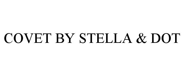 Trademark Logo COVET BY STELLA &amp; DOT