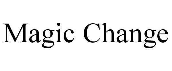 Trademark Logo MAGIC CHANGE