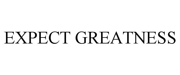 Trademark Logo EXPECT GREATNESS