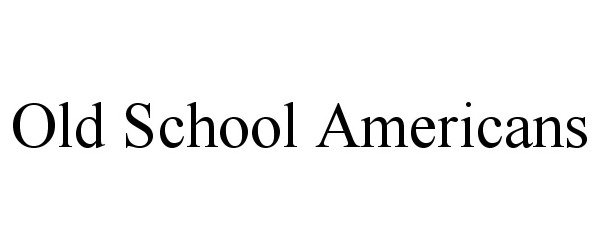 Trademark Logo OLD SCHOOL AMERICANS