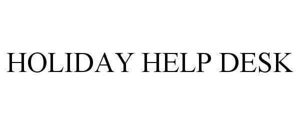 Trademark Logo HOLIDAY HELP DESK