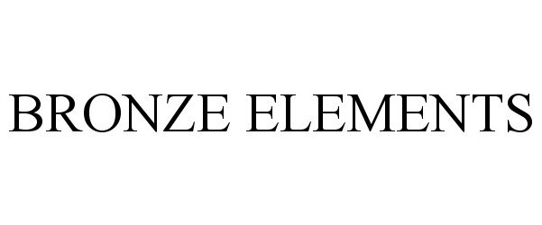 Trademark Logo BRONZE ELEMENTS