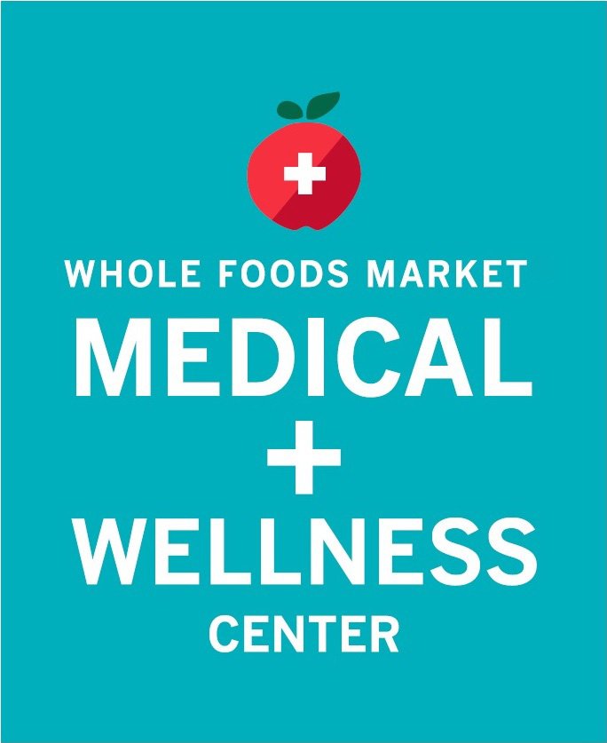  + WHOLE FOODS MARKET MEDICAL + WELLNESS CENTER