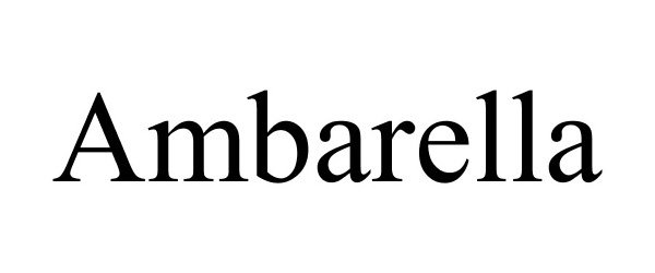 Trademark Logo AMBARELLA
