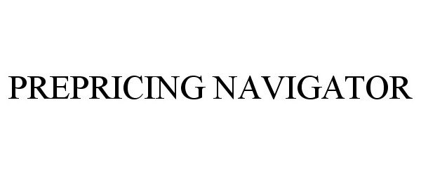 Trademark Logo PREPRICING NAVIGATOR