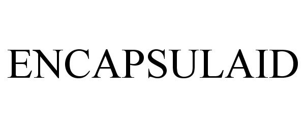 Trademark Logo ENCAPSULAID