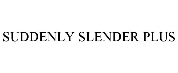 SUDDENLY SLENDER PLUS