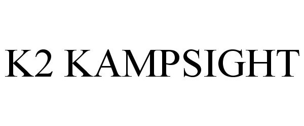 Trademark Logo K2 KAMPSIGHT