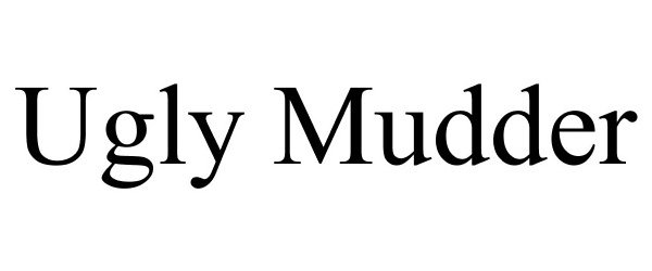 Trademark Logo UGLY MUDDER