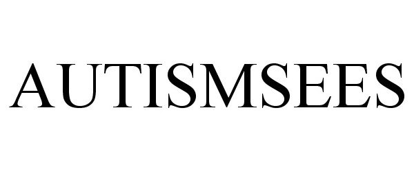 Trademark Logo AUTISMSEES