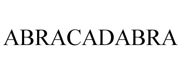 Trademark Logo ABRACADABRA