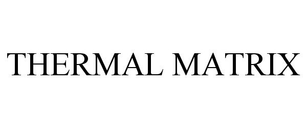 Trademark Logo THERMAL MATRIX