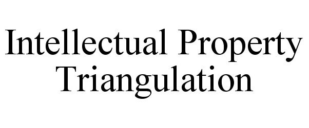 Trademark Logo INTELLECTUAL PROPERTY TRIANGULATION