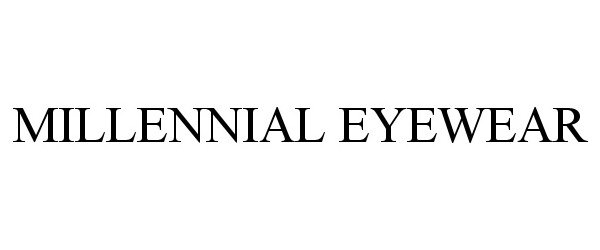 Trademark Logo MILLENNIAL EYEWEAR