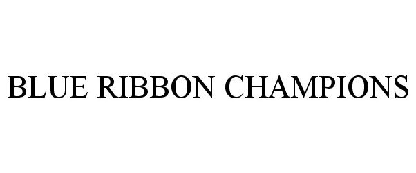 Trademark Logo BLUE RIBBON CHAMPIONS