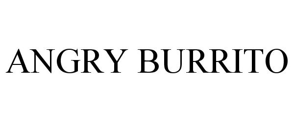 Trademark Logo ANGRY BURRITO