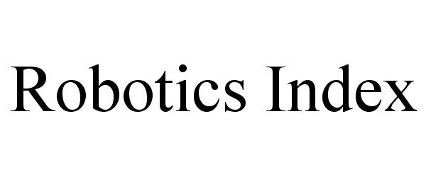 Trademark Logo ROBOTICS INDEX