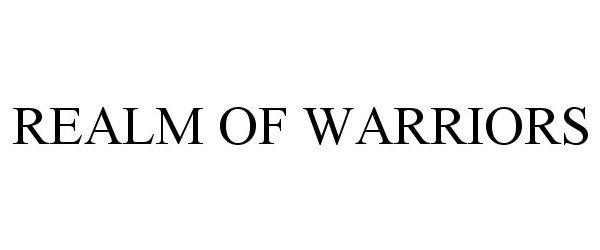 Trademark Logo REALM OF WARRIORS