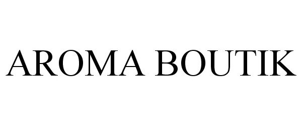 Trademark Logo AROMA BOUTIK