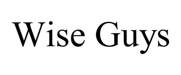 Trademark Logo WISE GUYS