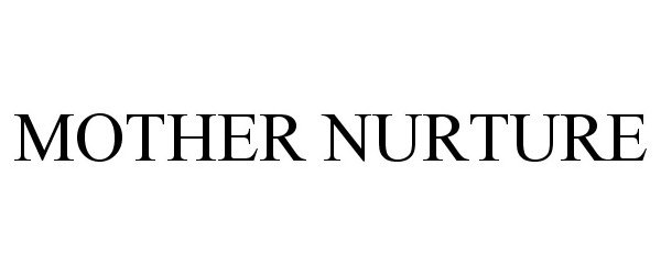 Trademark Logo MOTHER NURTURE