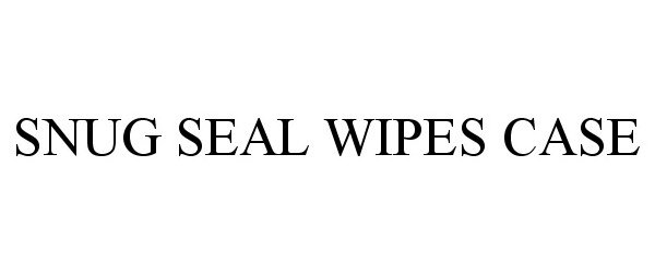 Trademark Logo SNUG SEAL WIPES CASE