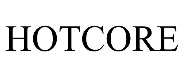 Trademark Logo HOTCORE