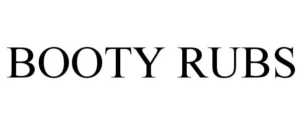 Trademark Logo BOOTY RUBS