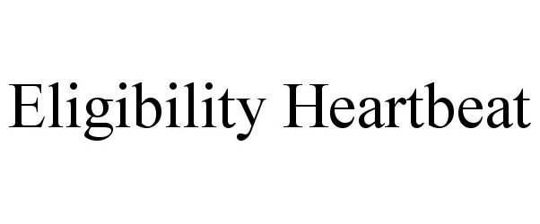 Trademark Logo ELIGIBILITY HEARTBEAT