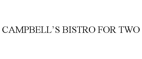  CAMPBELL'S BISTRO FOR TWO