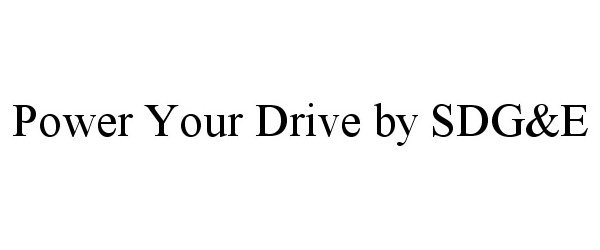 Trademark Logo POWER YOUR DRIVE BY SDG&E