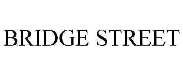 Trademark Logo BRIDGE STREET