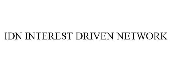  IDN INTEREST DRIVEN NETWORK