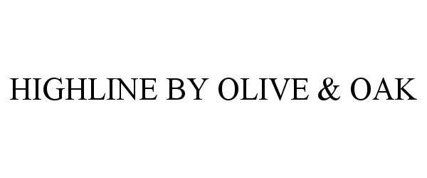  HIGHLINE BY OLIVE &amp; OAK