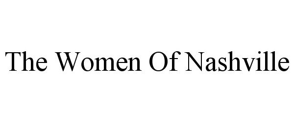 Trademark Logo THE WOMEN OF NASHVILLE