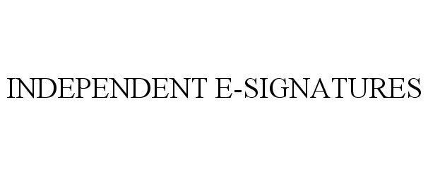  INDEPENDENT E-SIGNATURES