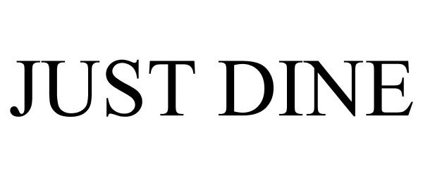 Trademark Logo JUST DINE