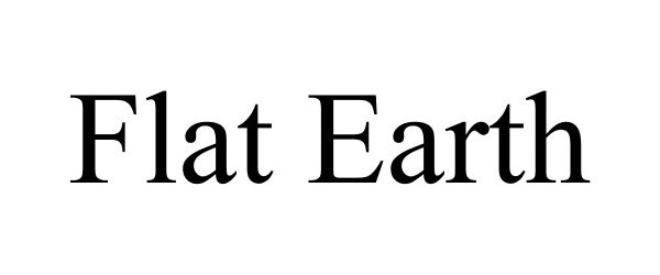 Trademark Logo FLAT EARTH